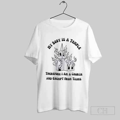 My Body Is Temple Therefore I Am Church And Exempt From Taxes Tank