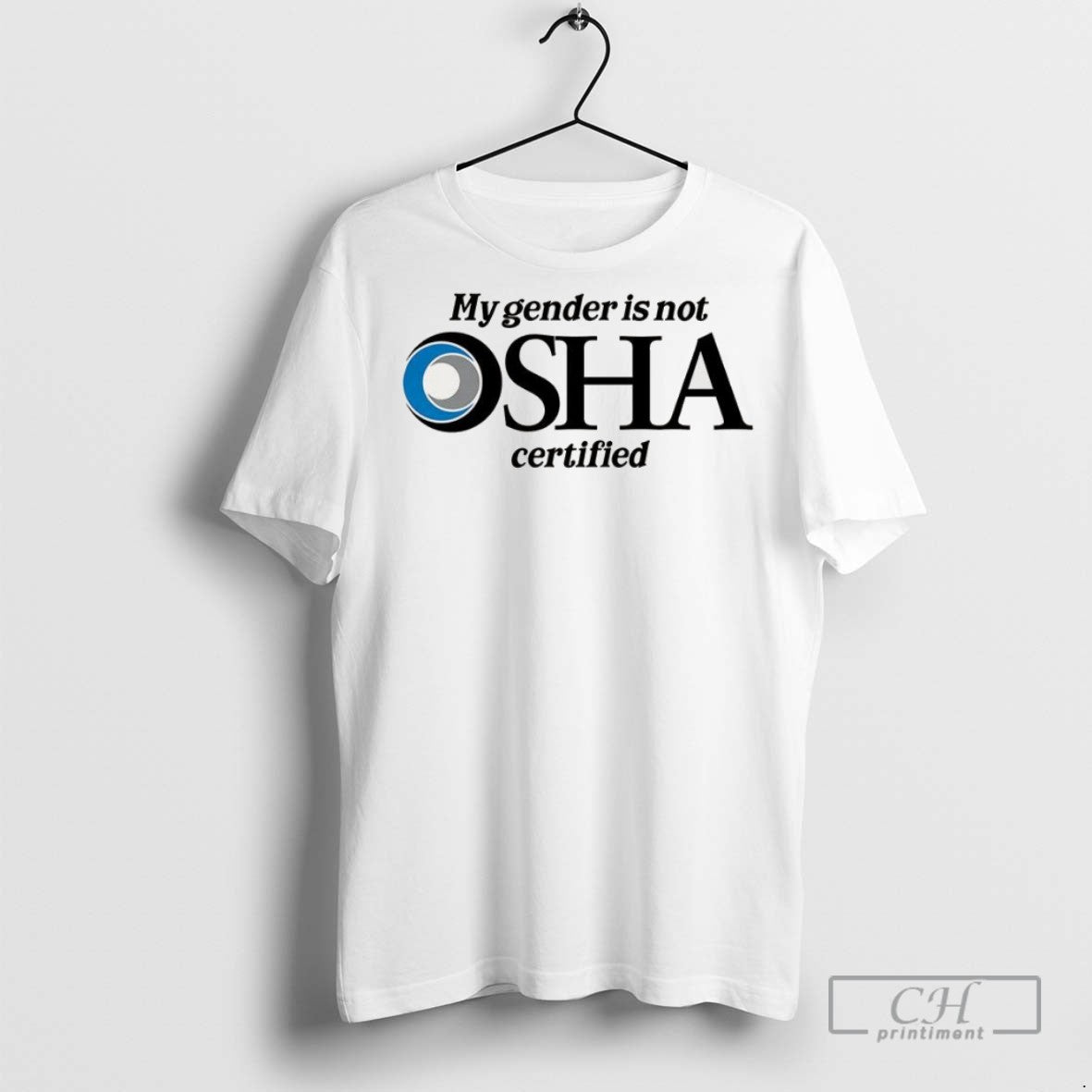 My Gender Is Not Osha Certified Logo T Shirts Tank Top Premium Apparel