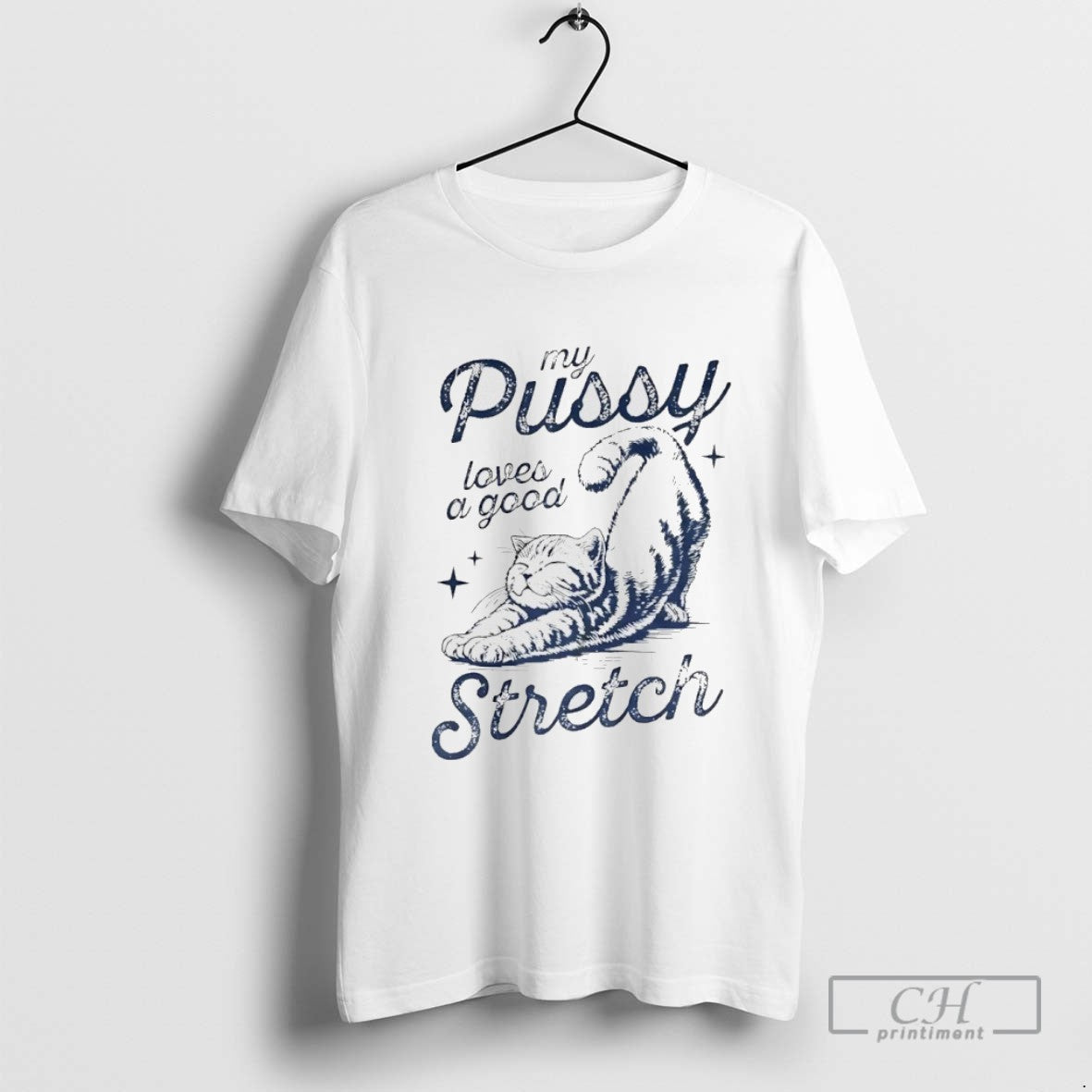 My Pussy Loves Good Stretch Cat Shirt Vintage Collection