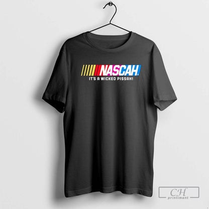 Nascah Its Wicked Pissah Shirt Designer Apparel