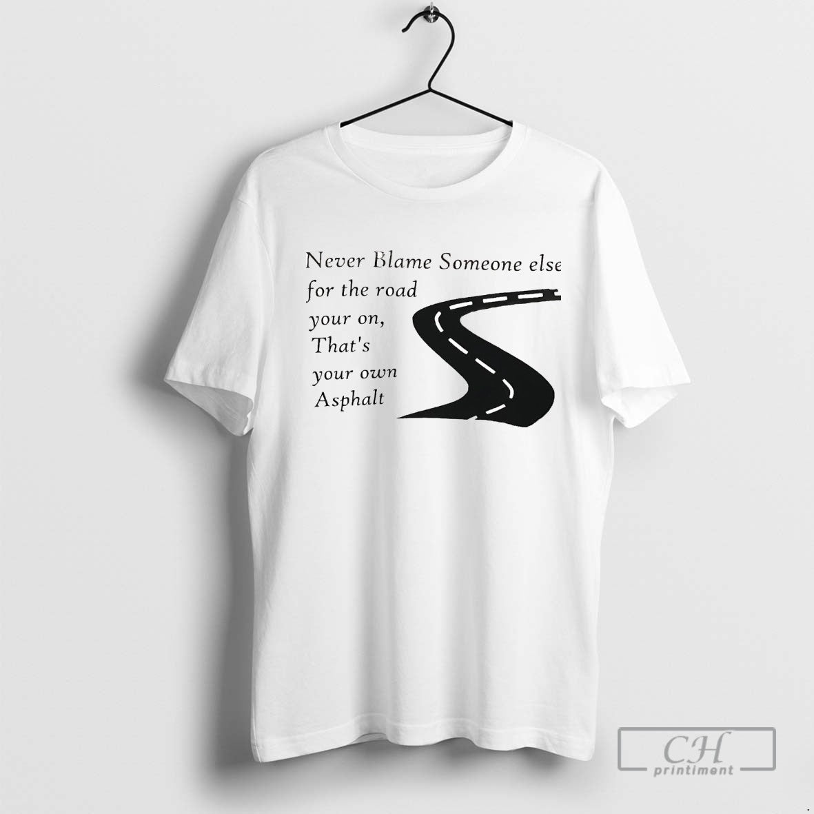 Never Blame Someone Else Road Your Thats Your Own Asphalt Tank Top