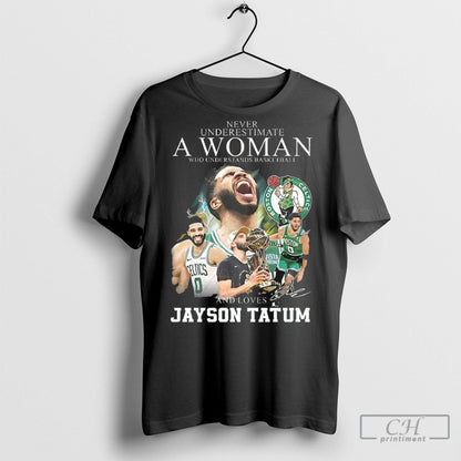 Never Underestimate Who Understands Basketball And Loves Jayson Tatum