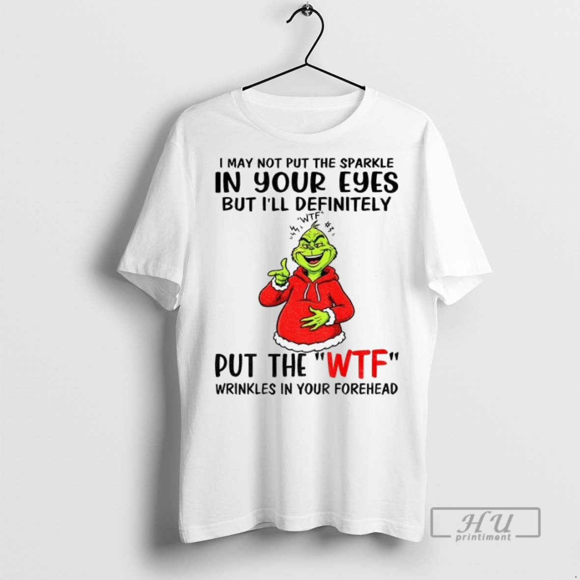 New Grinch I May Not Put Sparkle Your Eyes But Ill Definitely Wtf