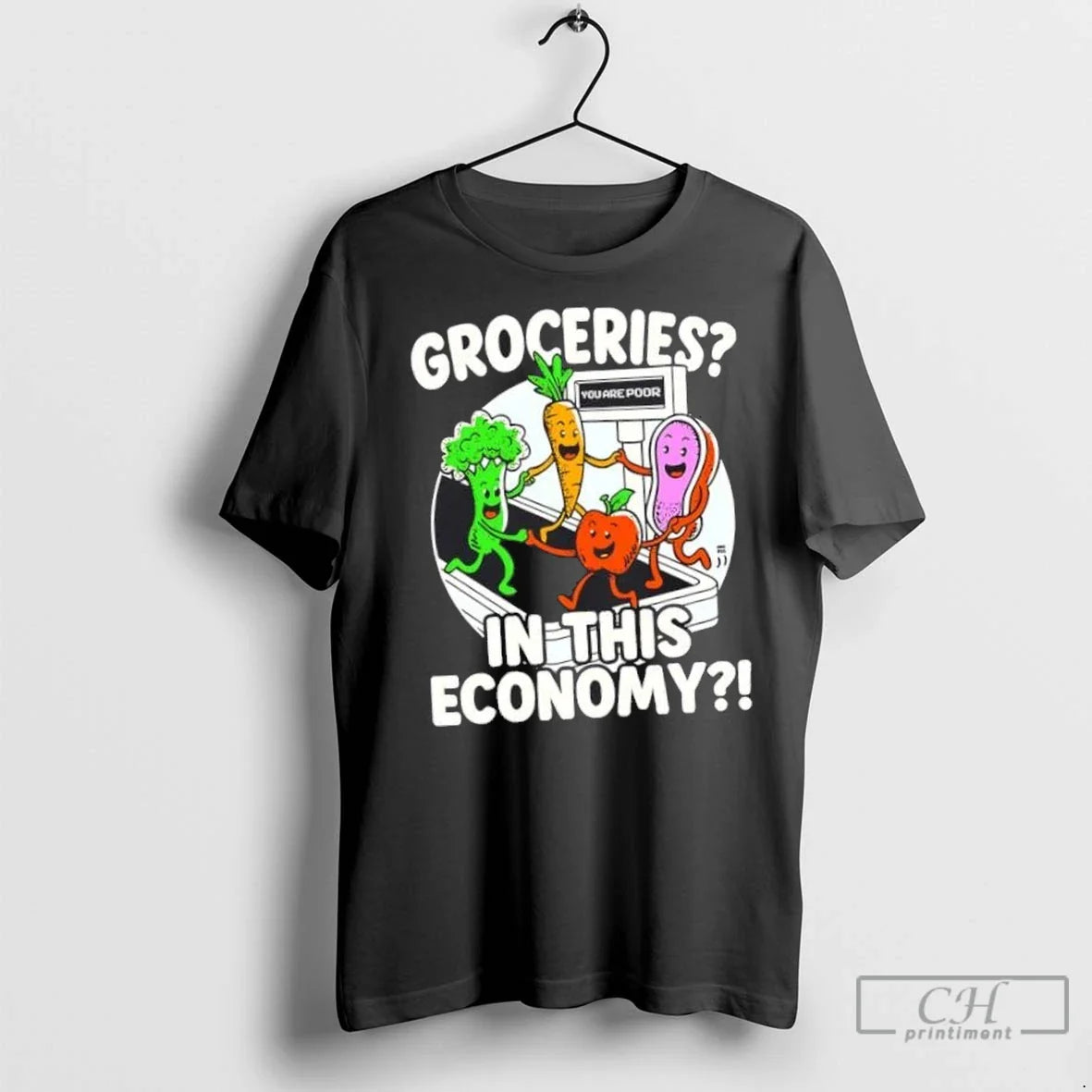 Nice Groceries You Are Poor This Economy T Shirts Sweatshirt Unique