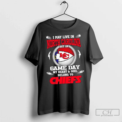 Nice I May Live North Carolina But Game Day My Heart And Soul Shirt