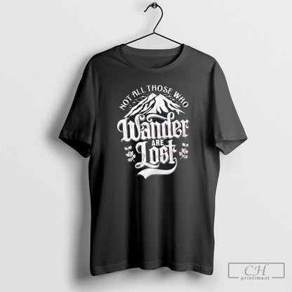 Not All Who Wander Are Lost Sweatshirt Stylish Apparel