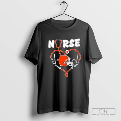 Nurse Its Work Heart Cleveland Browns Football TShirt Elegant Outfit