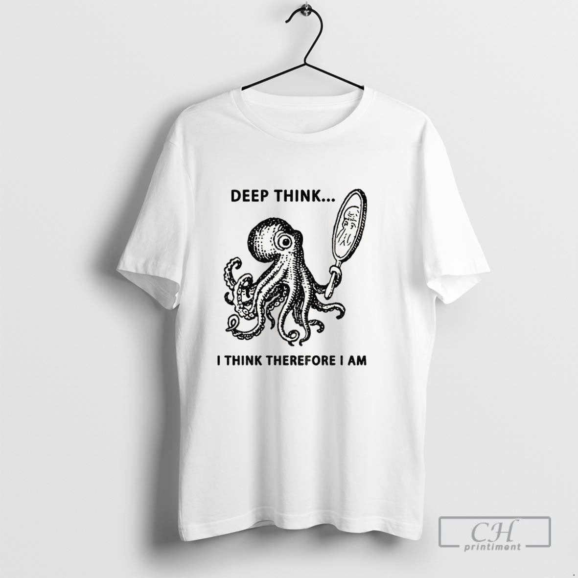 Octopus Looking Mirror Deep Think I Think Therefore I Am TShirt