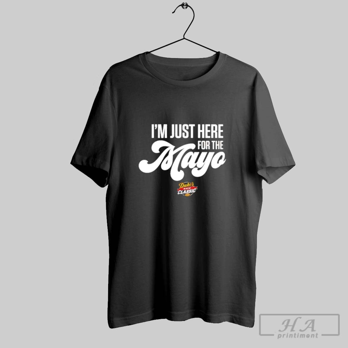 2025 Dukes Mayo Im Just Here Mayo Sweatshirt Modern Gift