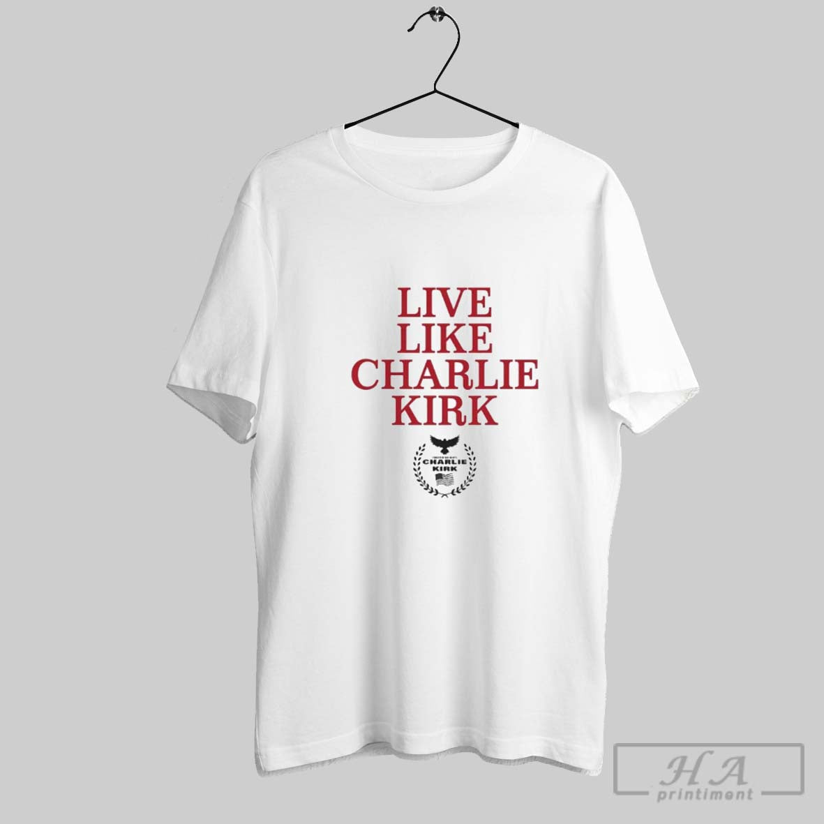 2025 Live Like Charlie Kirk American Tee Modern Outfit