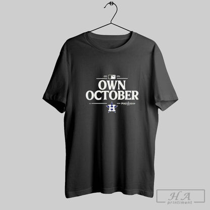 2025 Mlb Postseason Own October Houston Astros Sweatshirt Premium Look