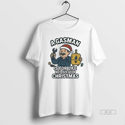 Gasman Is Life Not Just TShirt Authentic Design
