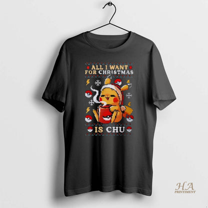 All I Want Is Chu 2025 Tee Authentic Gift