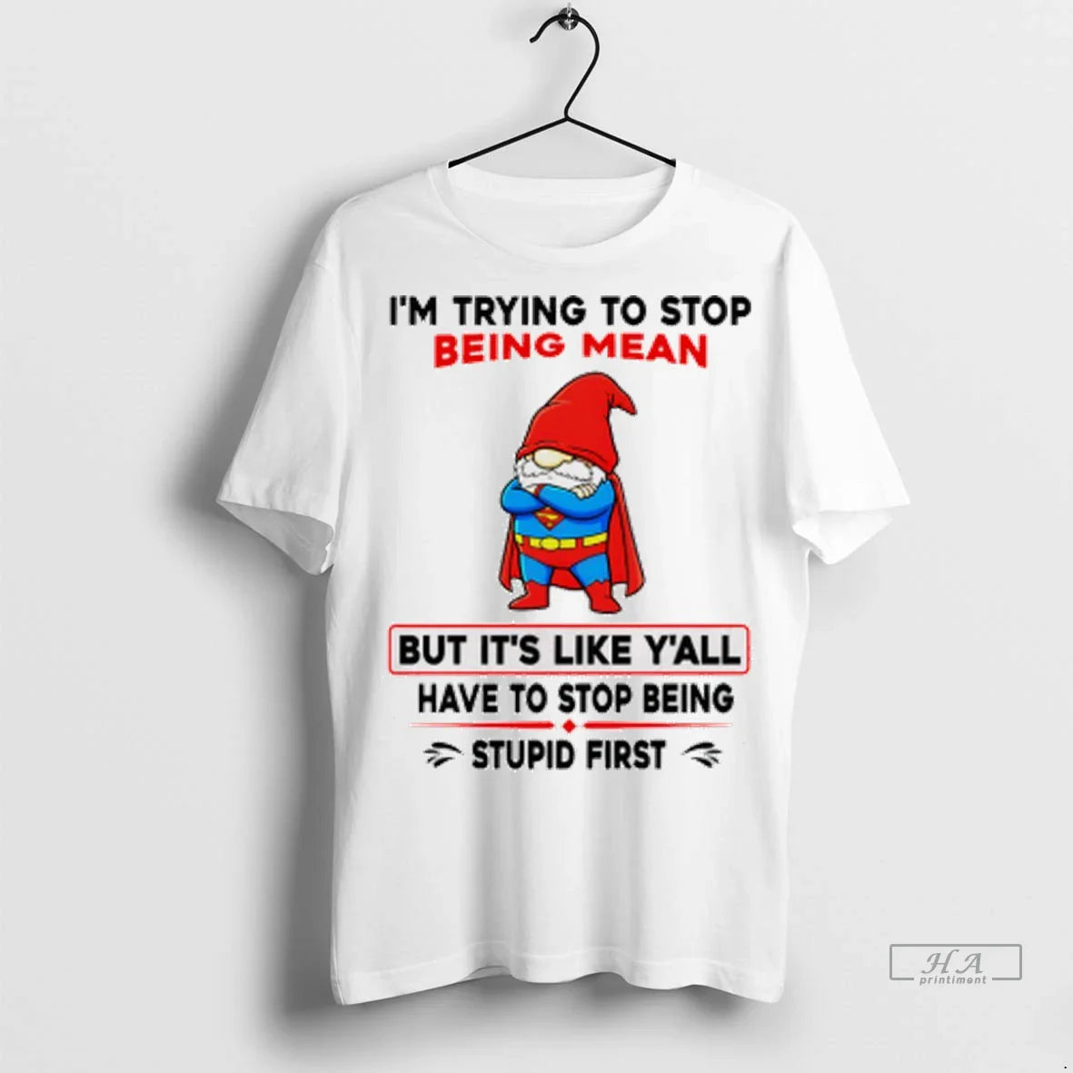 Angry Gnome Superman Im Trying To Stop Being Mean But Its Like Yall