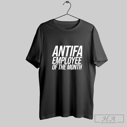 Antifa Employee Month Tee Classic Style