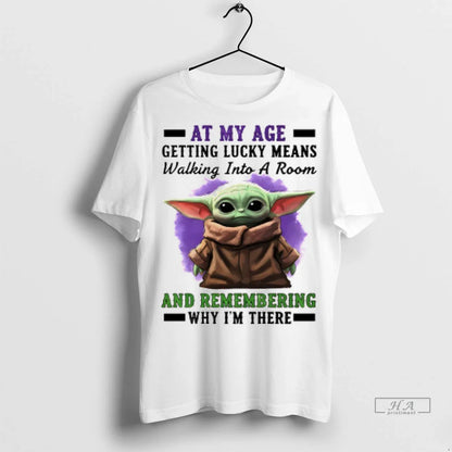 Yoda My Age Getting Lucky Means Walking Into Room And Remembering