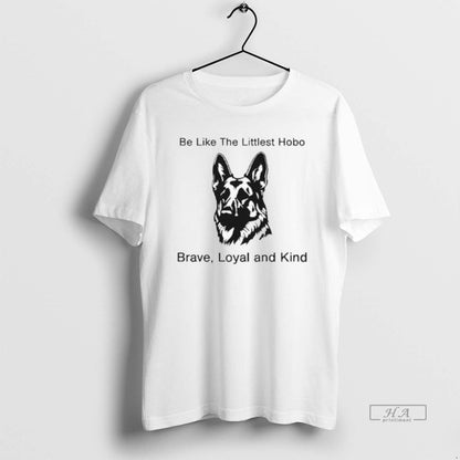 Be Like Littlest Hobo Brave Loyal And Kind Dog Sweatshirt Exclusive