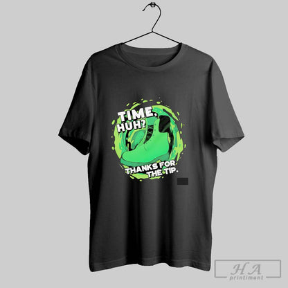 Ben 10 Time Huh Thanks Tip Shirt Trendy Style