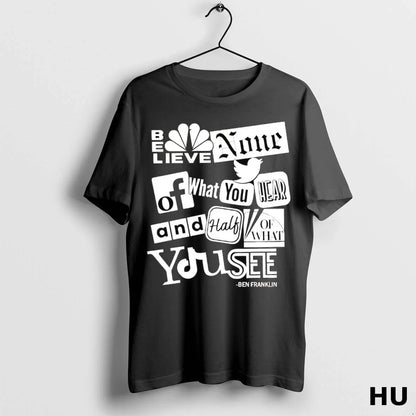 Ben Franklin Believe None What You Hear And Half What TShirt Vintage