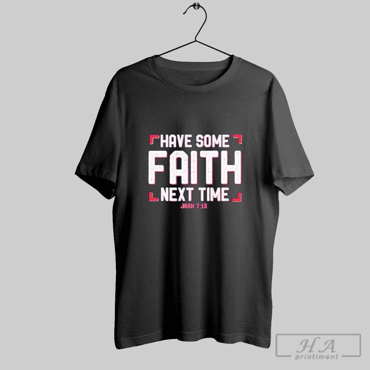 Buffalo Bills Have Some Faith Next Time TShirt Premium Gift