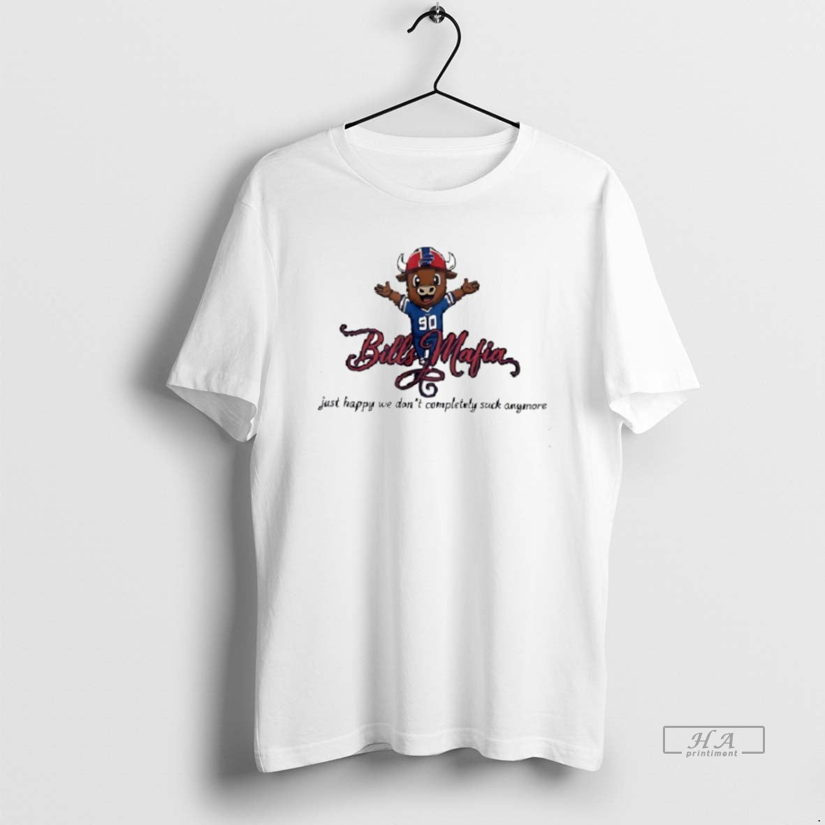 Buffalo Bills Mafia Just Happy We Dont Completely Suck Anymore TShirt