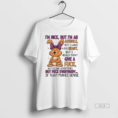 Bunny Im Nice But Im Asshole But I Have Big Heart Shirt Exclusive Art