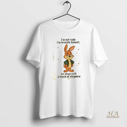 Bunny Im Not Rude Im Brutally Honest But Always Touch Elegance TShirt
