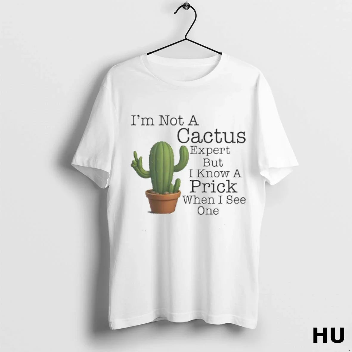 Cactus Im Not Cactus Expert But I Know Prick When I See Shirt