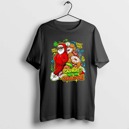 Calories Not Urban Streetwear Santa Shirt Trendy Collection