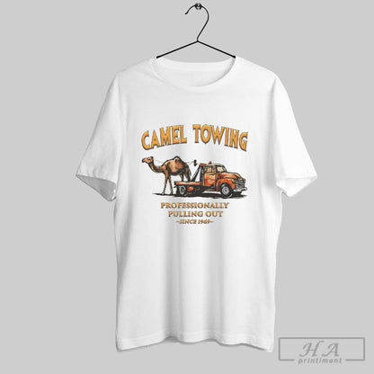 Camel Towing Professionally Pulling Out Since 1969 TShirt Modern Merch