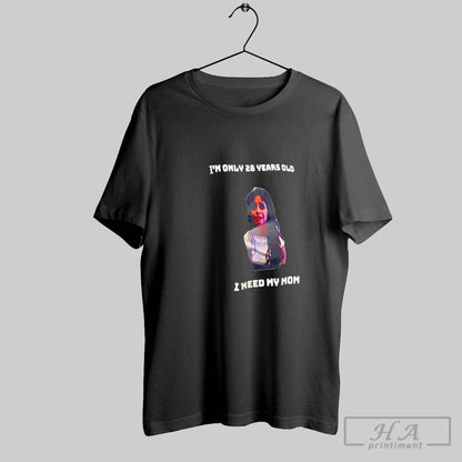 Camila Cabello Im Only 28 Years Old I Need My Mom TShirt Modern