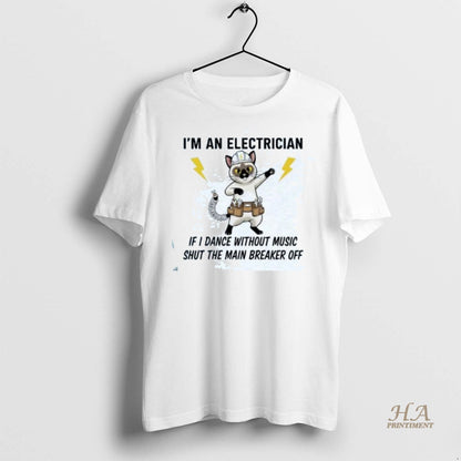 Cat Im Electrician If I Dance Without Music Shut Main Breaker Off