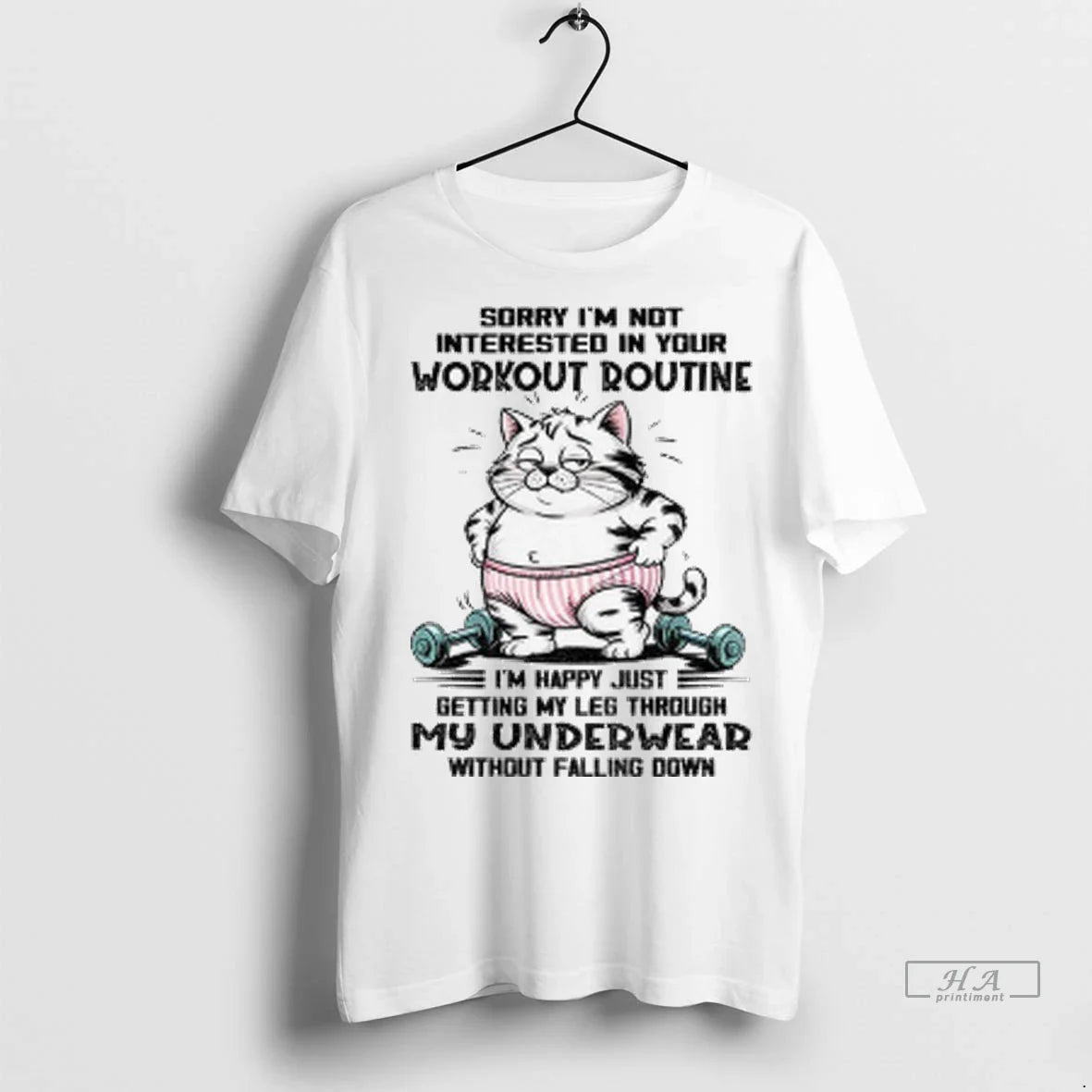 Cat Sorry Im Not Interested Your Workout Routine Im Happy Just