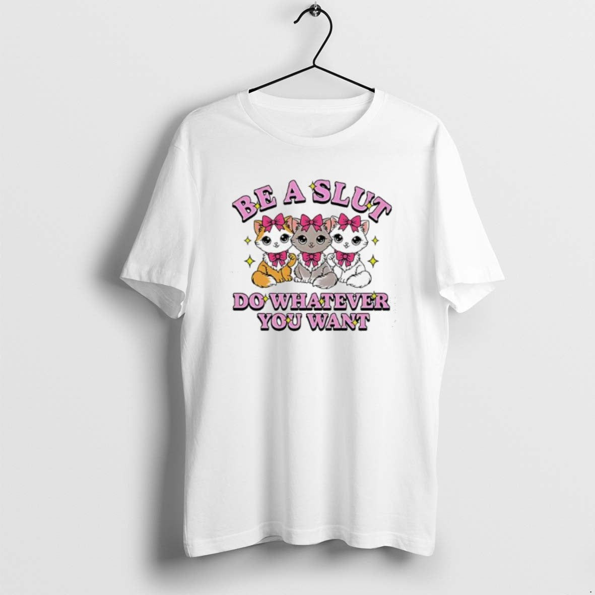 Cats Be Slut Do Whatever You Want Shirt Retro Look