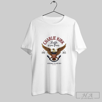 Charlie Kirk American Hero Faith Over Fear 1993 2025 Turning Point