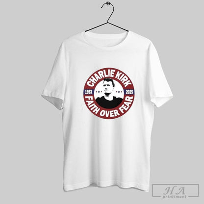 Charlie Kirk Faith Over Fear 1993 2025 TShirt Exclusive Outfit