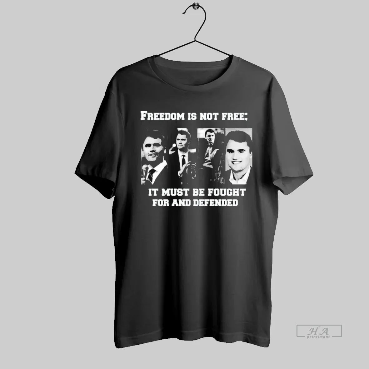 Charlie Kirk Freedom Is Not Free It Must Be Fought And Defended Tee