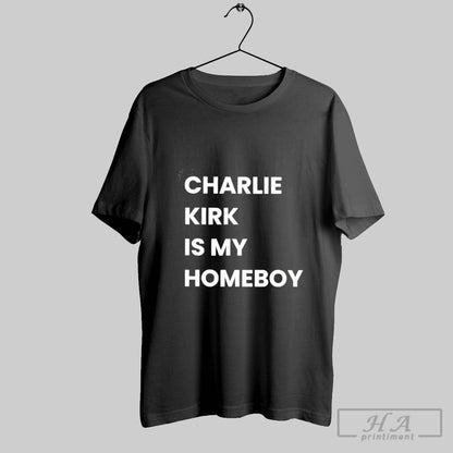 Charlie Kirk Is My Homeboy Sweatshirt Authentic Design