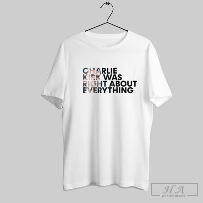 Charlie Kirk Was Right About Everything Ladies Shirt Trendy Look