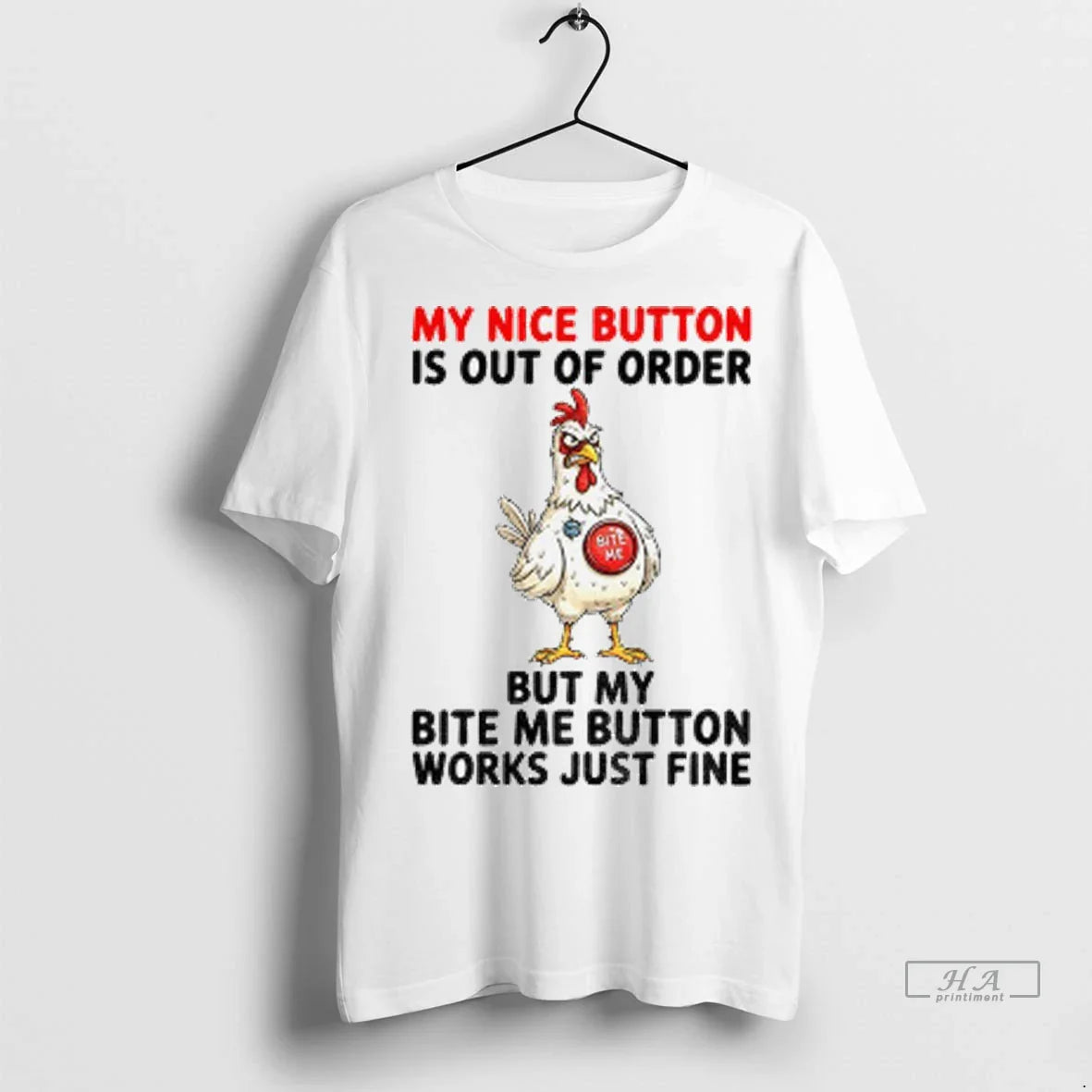 Chicken My Nice Button Is Out Order But My Bite Me Button Works Long