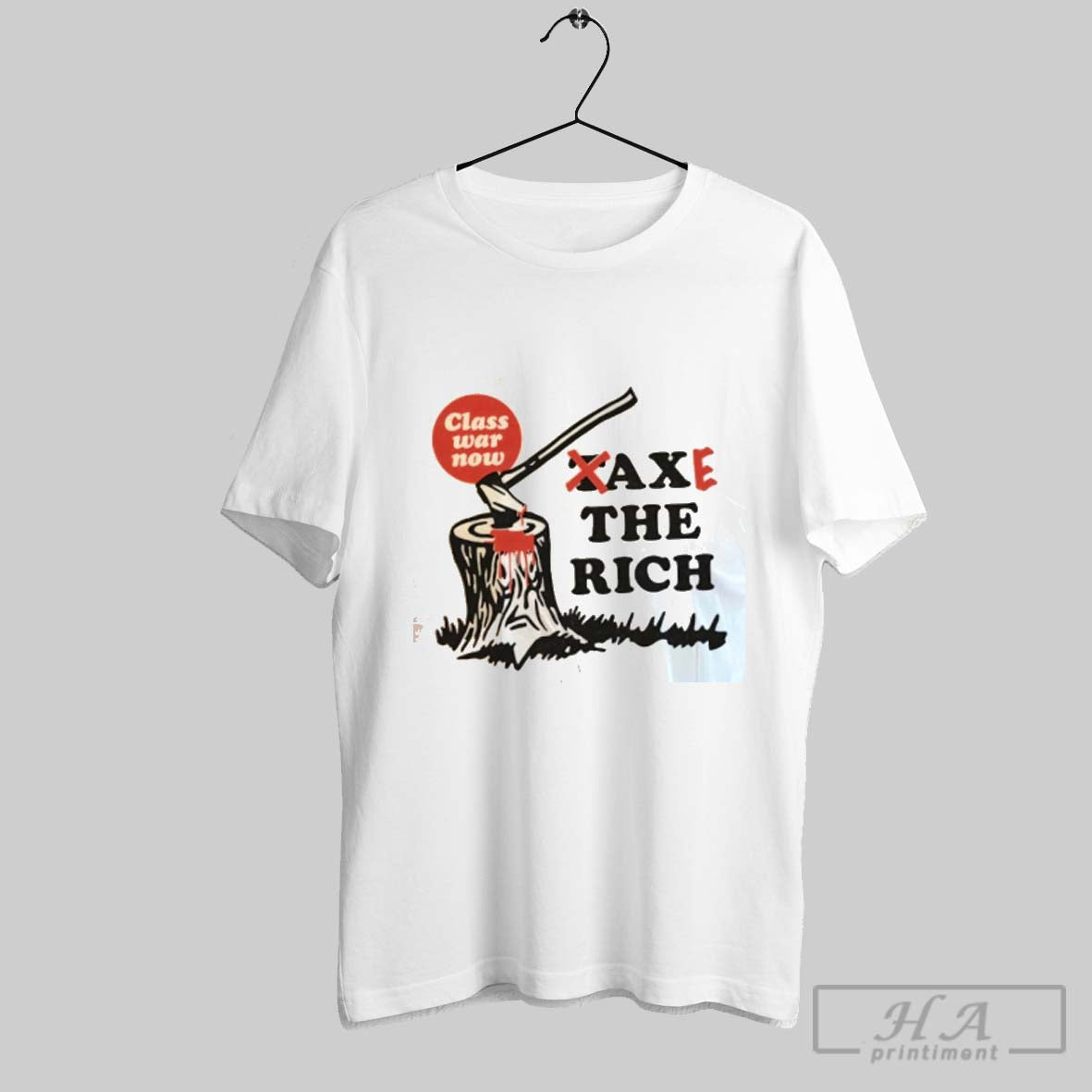 Class War Now Axe Rich Tee Authentic Collection