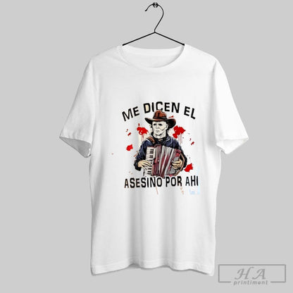 Cowboy Horror Latina Halloween Me Dicen El Asesino Por Ahi Shirt