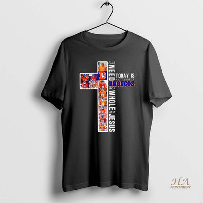 Cross All I Need Today Is Little Bit Denver Broncos Players And Tank