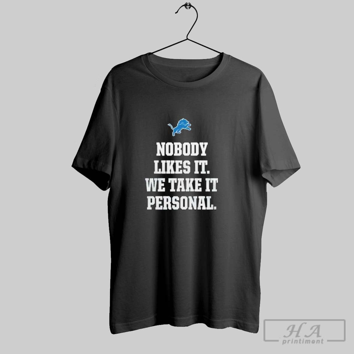 Detroit Lions Nobody Likes It We Take It Personal Tee Elegant Gift