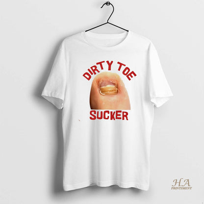 Dirty Toe Sucker Raunchy Shirt Authentic Merch