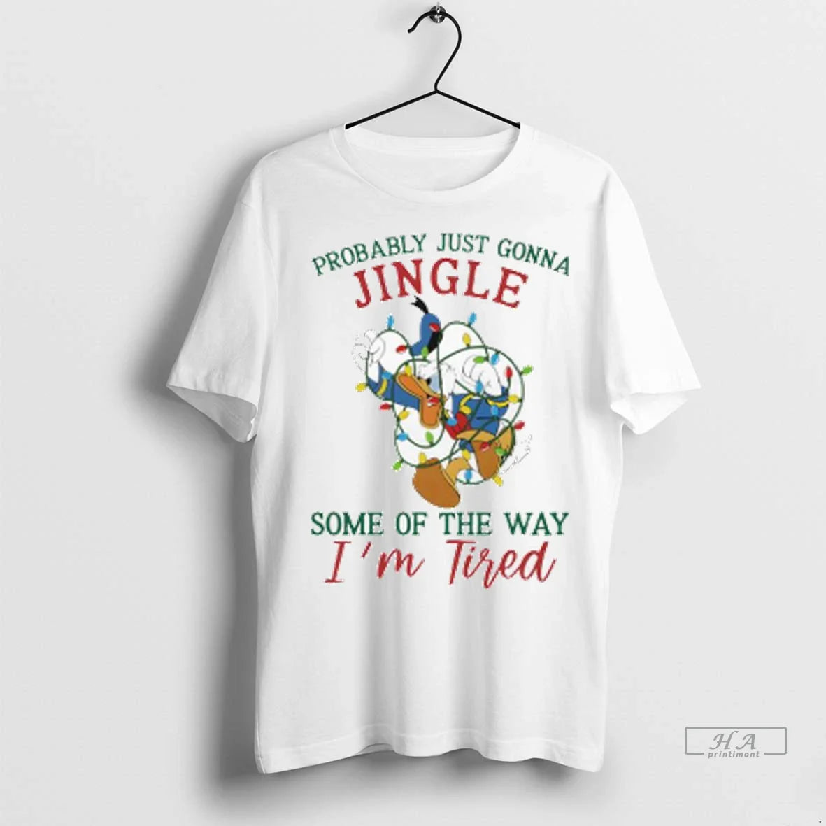 Donald Duck Probably Just Gonna Jingle Some Way Im Tired Lights Shirt