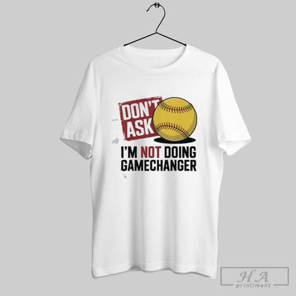 Dont Ask Im Not Doing Gamechanger Baseball Tank Top Vintage Merch