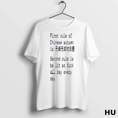 First Rule Chinese Autumn Is Second Rule Is Be Lit As Fuck All