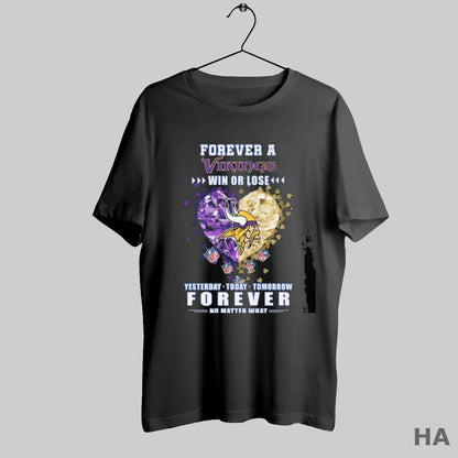 Forever Minnesota Vikings Win Or Lose Yesterday Today Tomorrow