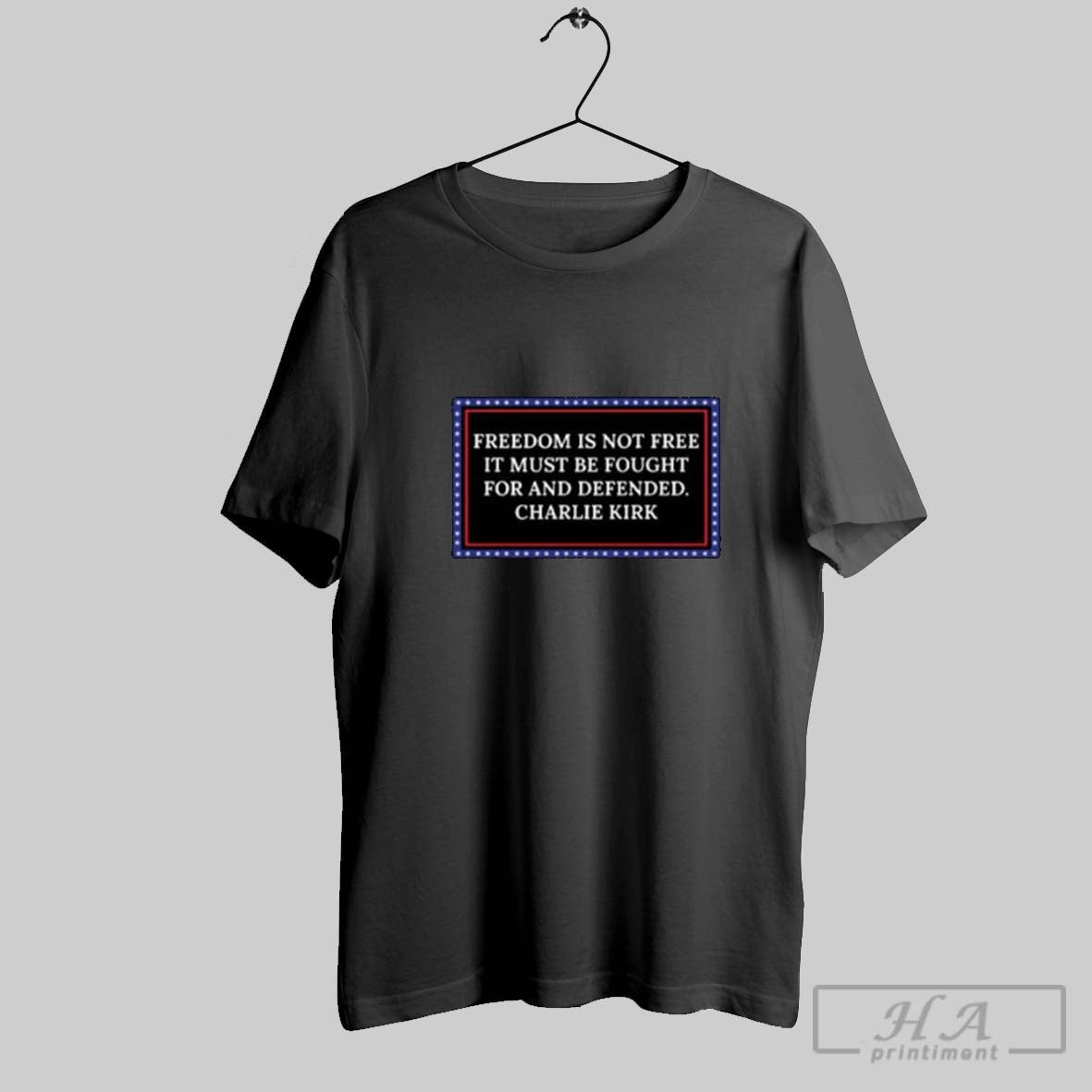 Freedom Is Not Free It Must Be Fought And Defended Charlie Kirk Tank